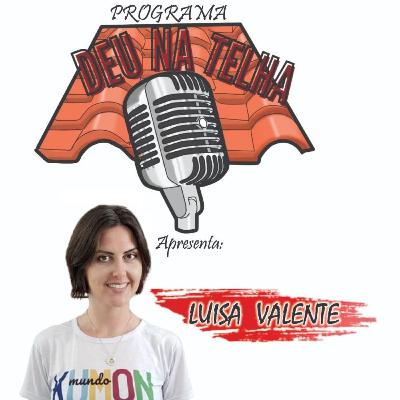 Deu Na Telha - Luísa Valente - Educação e empreendedorismo feminino
