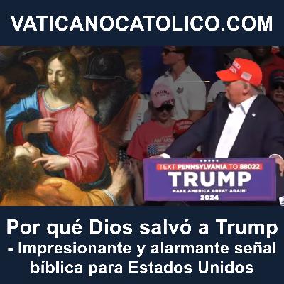 Por qué Dios salvó a Trump - Impresionante y alarmante señal bíblica para Estados Unidos Por qué Dios salvó a Trump - Impresionante y alarmante señal bíblica para Estados Unidos