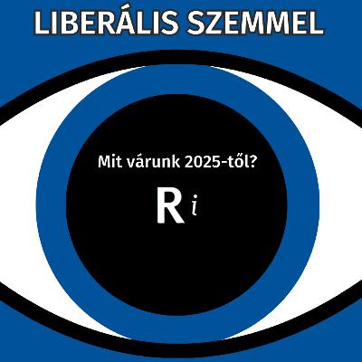 Mit várunk 2025-től? | Liberális szemmel #1 Mit várunk 2025-től? | Liberális szemmel #1