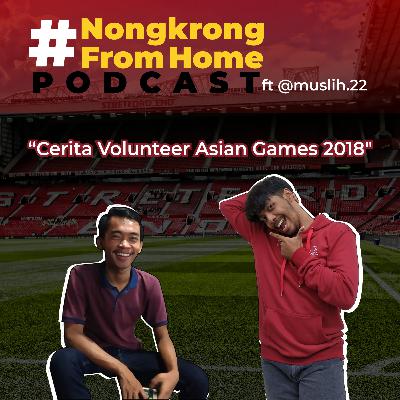 Episode 11 - Cerita Volunteer Asian Games 2018 ft @muslih.22 Episode 11 - Cerita Volunteer Asian Games 2018 ft @muslih.22