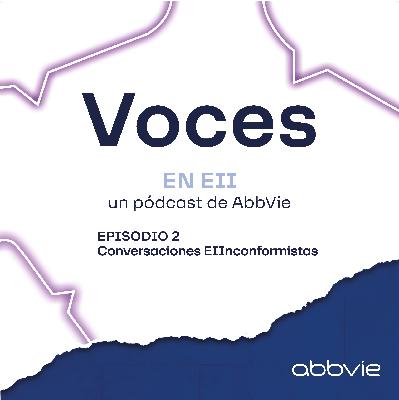 Conversaciones EIInconformistas en Enfermedad Inflamatoria Intestinal