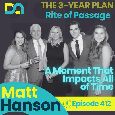 DA412 | A 3-Year Journey to Launch Your Kids, 30 Skills Every Teen Should Learn, and Moments That Impact All of Time (Matt Hanson)