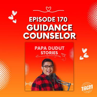 PAPA DUDUT STORIES / GUIDANCE COUNSELOR | Episode 170