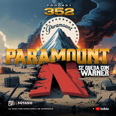 Programa 352 - ESDP 2.0 - Paramount compra WB
