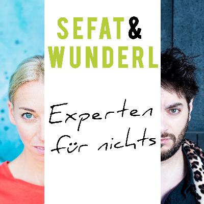 #1 - SEFAT & WUNDERL - Experten für nichts #1 - SEFAT & WUNDERL - Experten für nichts