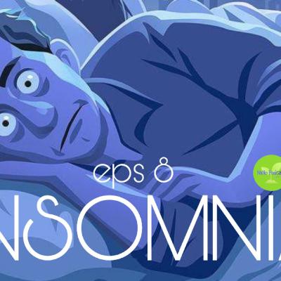 EPISODE 8 - INSOMNIA