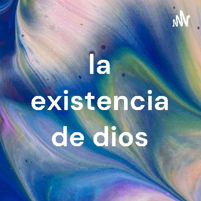 La existencia de Dios