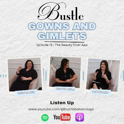 The Beauty Findr App | Gowns & Gimlets Episode 13 The Beauty Findr App | Gowns & Gimlets Episode 13