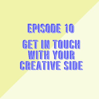 Get in Touch with Your Creative Side