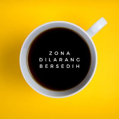 Zona Dilarang Bersedih