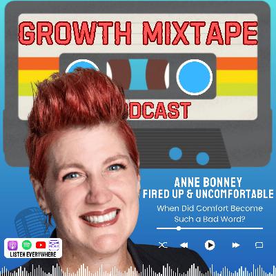 When Did Comfort Become Such a Bad Word? With Anne Bonney  | Chasing Curiosity and Sharing Boundless Insights from Ideas that Matter