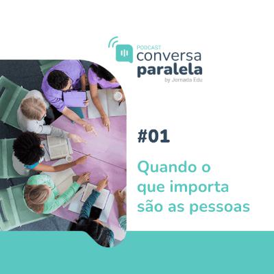 T1.E1 - Quando o que importa são as pessoas
