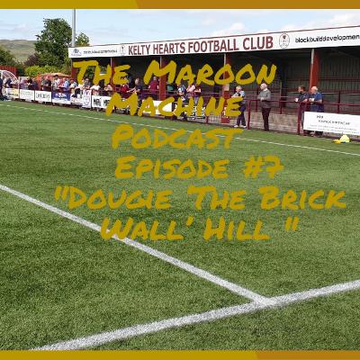 Episode #7 "Dougie 'The Brick Wall' Hill Episode #7 "Dougie 'The Brick Wall' Hill