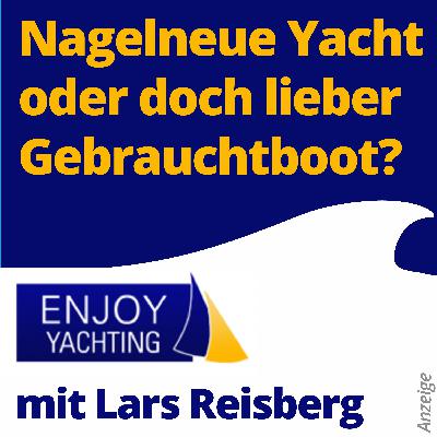 Nagelneue Yacht oder doch lieber Gebrauchtboot? Nagelneue Yacht oder doch lieber Gebrauchtboot?