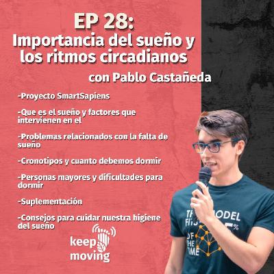 Ep.28: Importancia del sueño y los ritmos circadianos con PABLO CASTAÑEDA