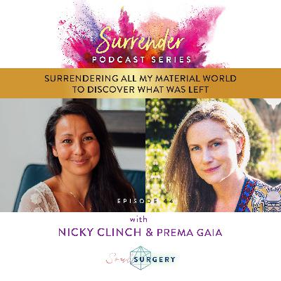 Surrendering all my material world to discover what was left with Prema Gaia