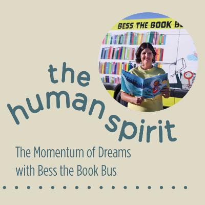 EP 07 - The Momentum of Dreams with Bess the Book Bus