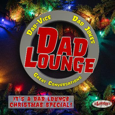 It's a Dad Lounge Christmas Special!