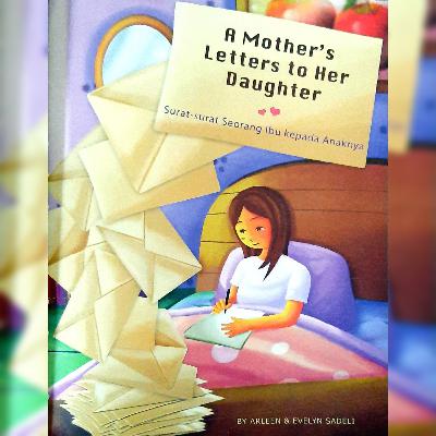 SURAT-SURAT SEORANG IBU KEPADA ANAKNYA | A mother's letters to her daughter