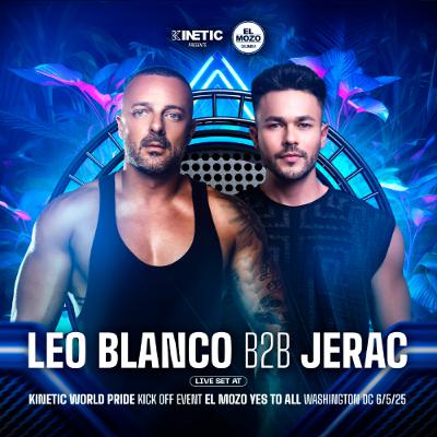 Leo Blanco B2B Jerac / Live at Kinetic World Pride 2025 'El Mozo'         @ Washington DC