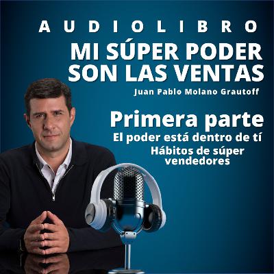 Audiolibro "Mi súper poder son las ventas" - 1.4 Hábitos de súper vendedores
