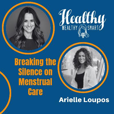 Arielle Loupos: Breaking the Silence on Menstrual Care