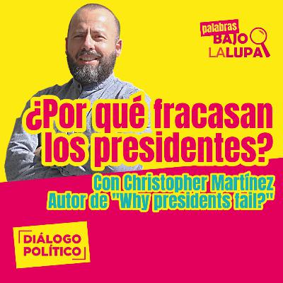 ¿Por qué fracasan los presidentes?