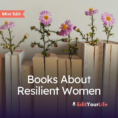 Mini Edit: Books About Resilient Women Mini Edit: Books About Resilient Women