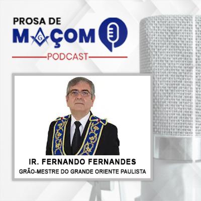 #38 Podcast – Prosa de Maçom Entrevista com o Ir. Fernando Fernandes, Grão-Mestre do Grande Oriente Paulista #38 Podcast – Prosa de Maçom Entrevista com o Ir. Fernando Fernandes, Grão-Mestre do Grande Oriente Paulista