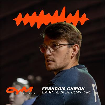#37 - François Chiron : Entraineur de demi fond