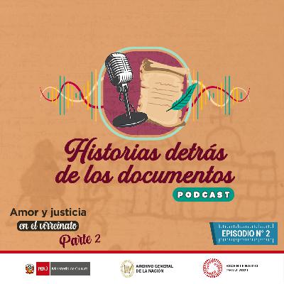 Amor y justicia en el virreinato (Parte 2) Amor y justicia en el virreinato (Parte 2)