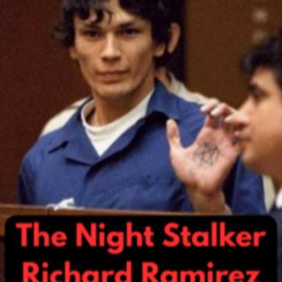 The Night Stalker Serial Killer Richard Ramirez Part 3 The Night Stalker Serial Killer Richard Ramirez Part 3
