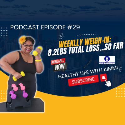 #29 - Weekly Weigh-In: Week Four...I Lost 8.2lbs So Far!