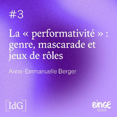 La « performativité » : genre, mascarade et jeux de rôles