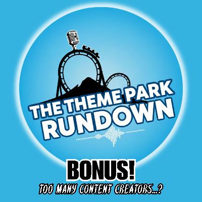 Are there too many Theme Park content creators?