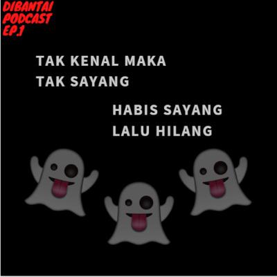 Eps. 1 - Tak Kenal Maka Tak Sayang, Habis Sayang Lalu Hilang. Eps. 1 - Tak Kenal Maka Tak Sayang, Habis Sayang Lalu Hilang.