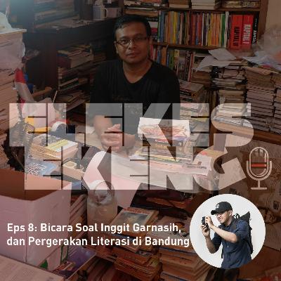 #8 : Bicara Inggit Garnasih, dan Perkembangan Gerak Literasi di Bandung Bareng Deni Rachman