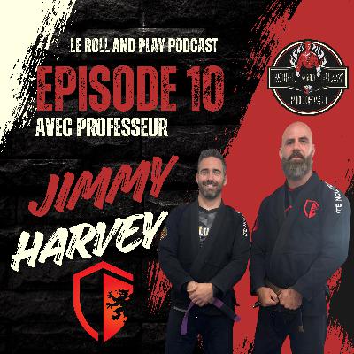 Épisode 10 – Avec professeur Jimmy Harvey