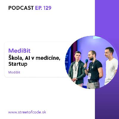 Ep. 129 – MediBit – Škola, AI v medicíne, Startup