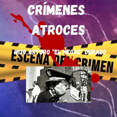 #130 Arturo "El Negro" Durazo
