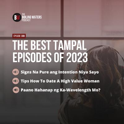 308. The Best Tampal Episodes of 2023