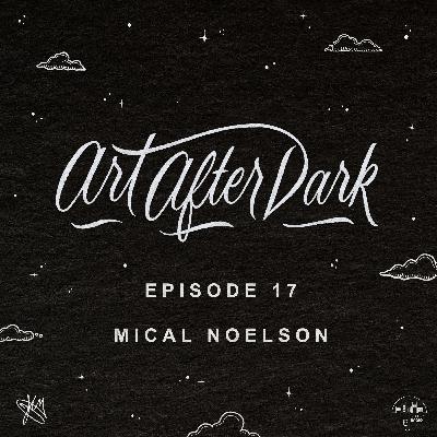Ep. 17 - Mical Noelson