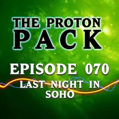 Episode 070: Last Night In Soho Episode 070: Last Night In Soho