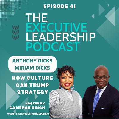 Episode 41 | Anthony Dicks, Miriam Dicks | How Culture Can Trump Strategy
