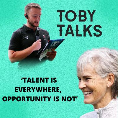 Ep 12: 'Talent is everywhere, opportunity is not' with Judy Murray Ep 12: 'Talent is everywhere, opportunity is not' with Judy Murray