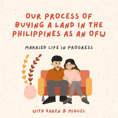 Our process of buying a land in the Philippines as an OFW