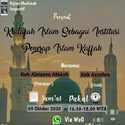 9 Oktober Almeera Abidah-Khilafah Islam Sebagai Institusi Penerap Islam Kaffah 9 Oktober Almeera Abidah-Khilafah Islam Sebagai Institusi Penerap Islam Kaffah