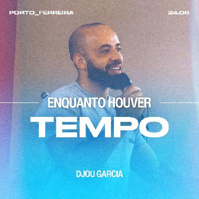 Enquanto Houver Tempo - Djou Garcia