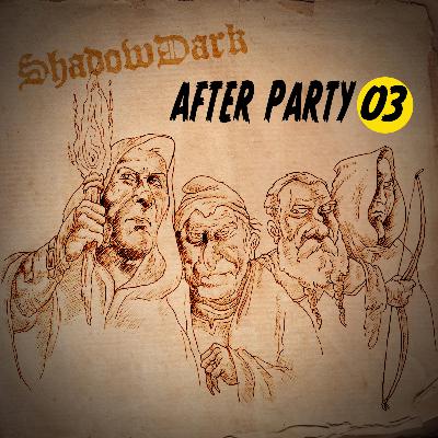 Shadowdark After Party 3!!! Shadowdark After Party 3!!!