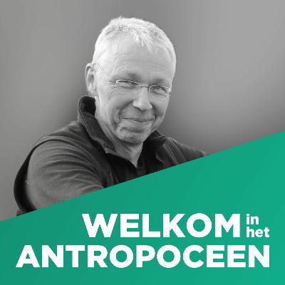 De plek van de mens in de natuur | Gijs Zwartsenberg | Welkom in het Antropoceen #35 De plek van de mens in de natuur | Gijs Zwartsenberg | Welkom in het Antropoceen #35